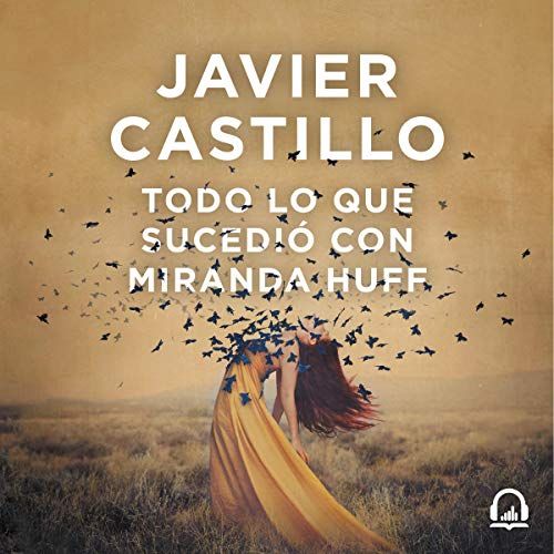 51O8MoH01jL SL500  - Todo lo que sucedió con Miranda Huff - Javier Castillo (Audiolibro Voz Humana)