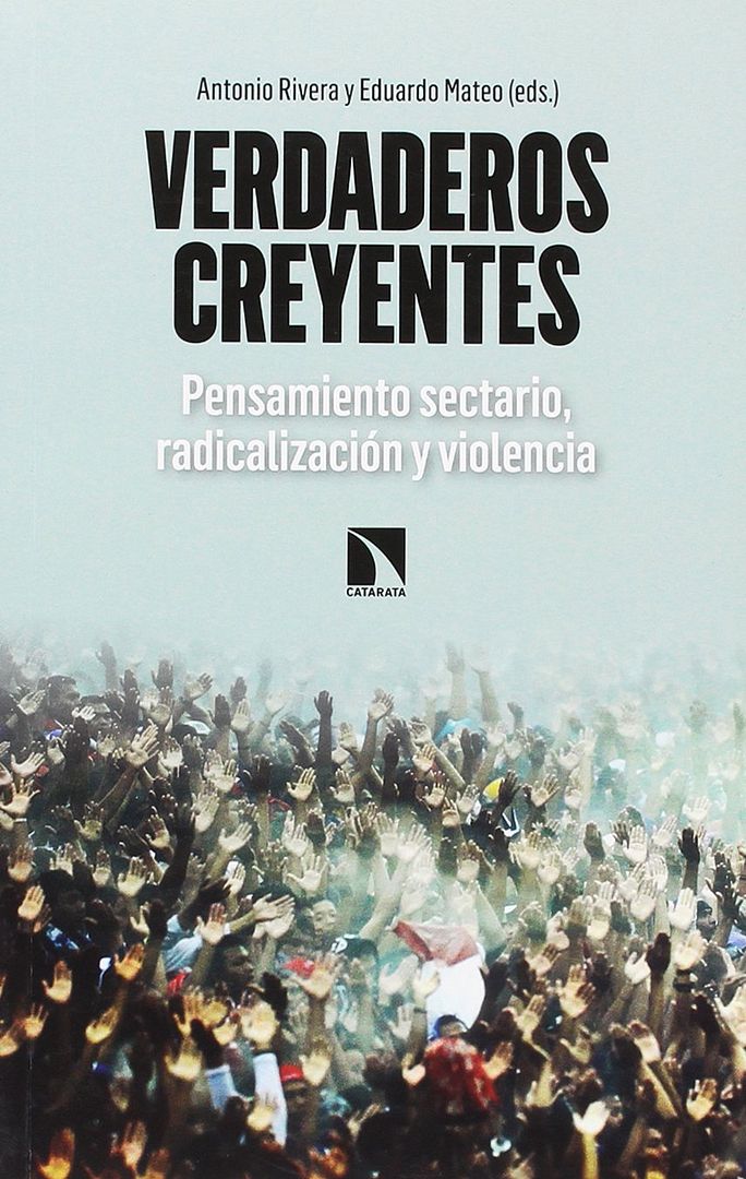 71Gg4Wq7cPL - Verdaderos Creyentes. Pensamiento sectario, radicalización y violencia - Antonio Rivera y Eduardo Mateo