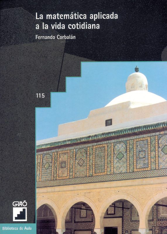9788478271627 - La matemática aplicada a la vida cotidiana - Fernando Corbalán Yuste
