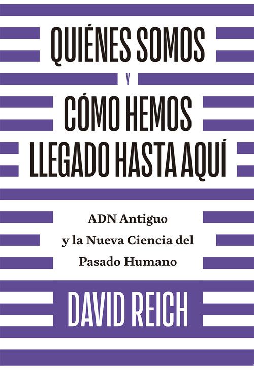 978849493314 - Quiénes somos y cómo hemos llegado hasta aquí - David Reich