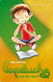 9789562623674 - Papelucho ¿soy dix-leso? - Marcela Paz