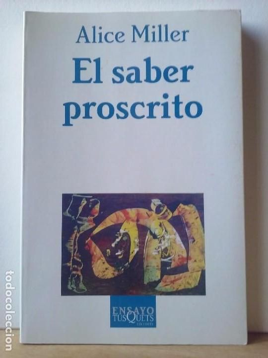 97983675 01 16 - El saber proscrito - Alice Miller