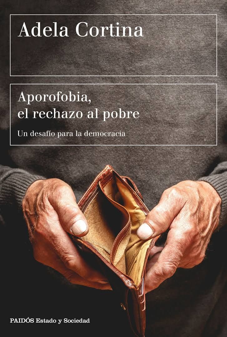 Portada 11 - Aporofobia, el rechazo al pobre Un desafío para la democracia - Adela Cortina Orts