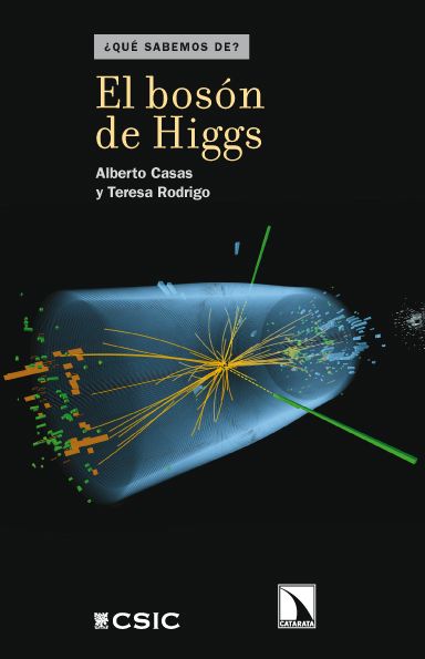 Portada 20 - ¿Qué sabemos de? El boson de Higgs - Alberto Casas y Teresa Rodrigo