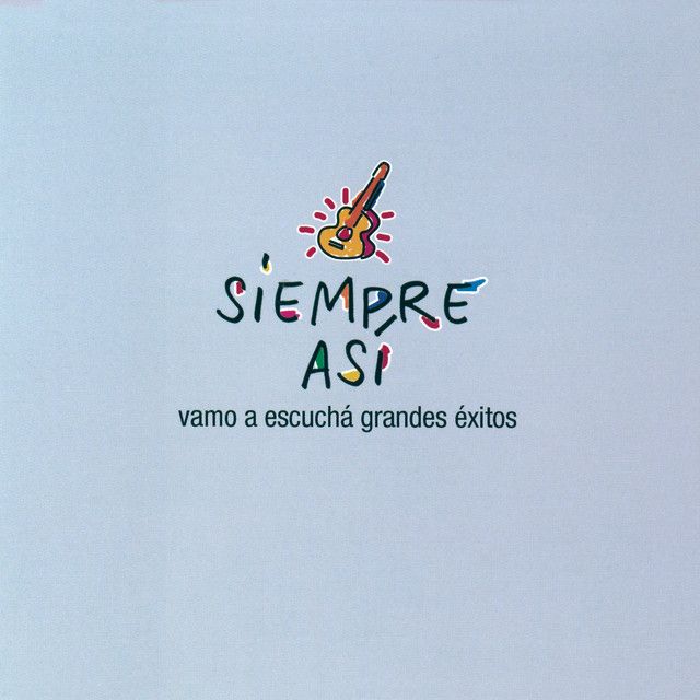 Portada 56 - Siempre Asi - Vamo A Escuchá Grandes Exitos (2006)