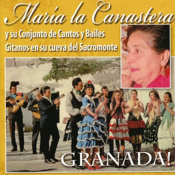 Portada 82 - Maria La Canastera - Maria la Canastera y Su Conjunto de Cantos y Bailes Gitanos en Su Cueva del Sacromonte de Granada