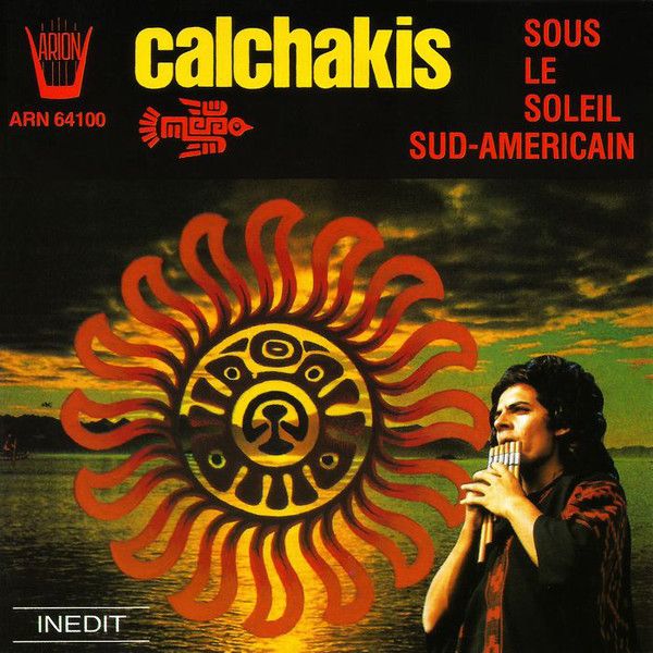 R 10969926 1507411857 2154 - Los Calchakis - Sous le soleil sud-americaine