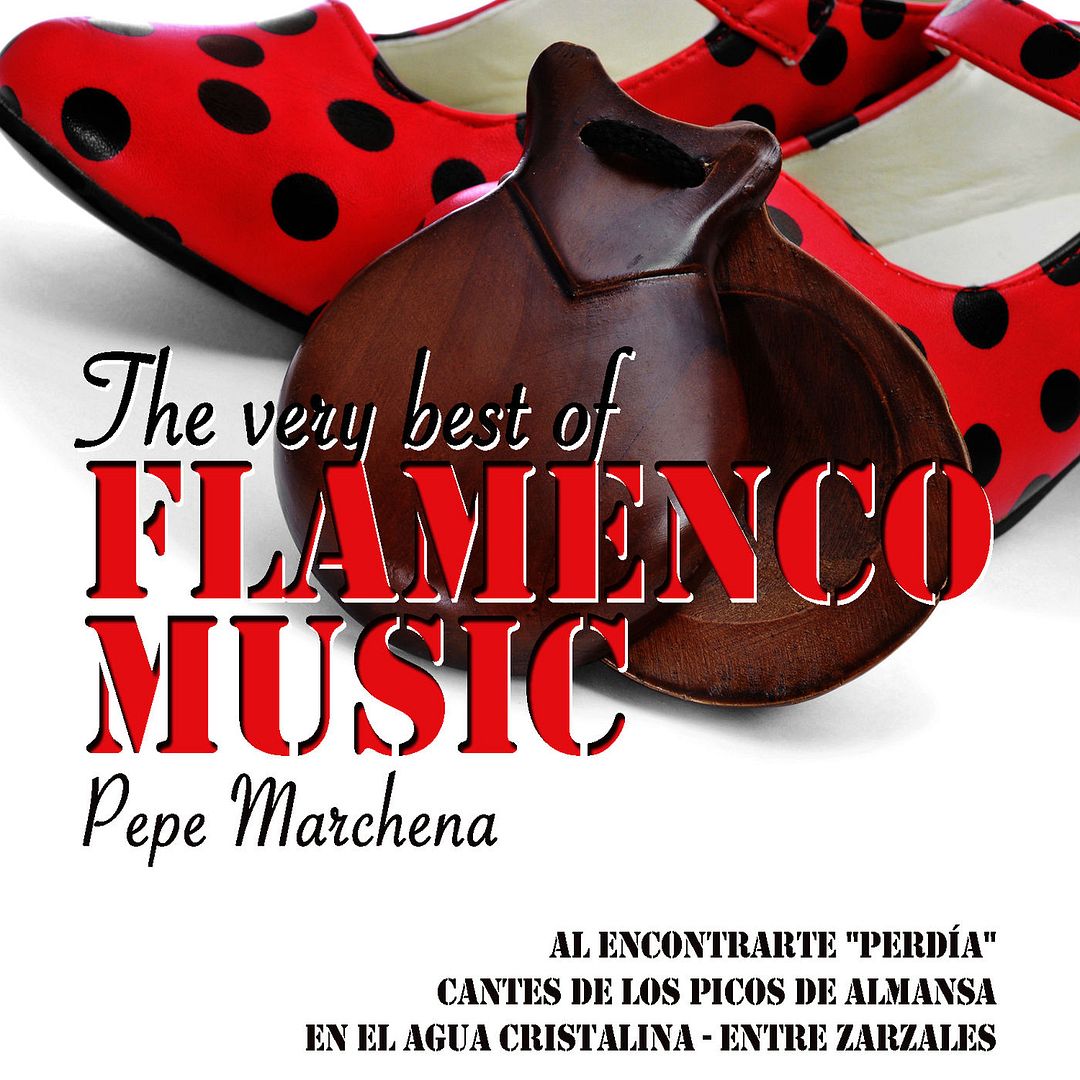 folder 1 - The Very Best of Flamenco Music: Pepe Marchena