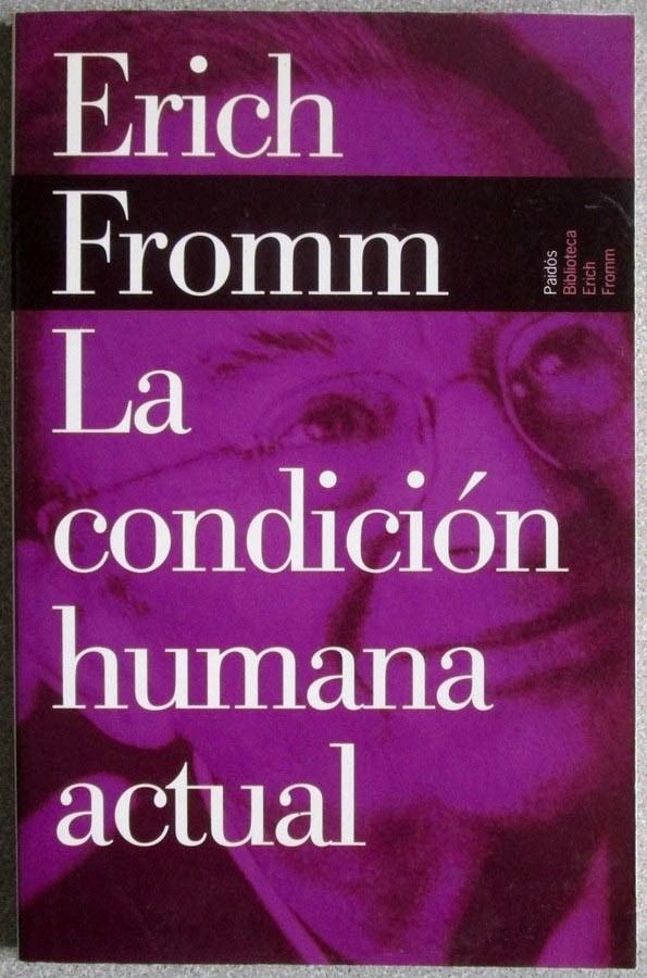 la condicion humana actual erich fromm paidos D NQ NP 17469 MCO20137653996 072014 F - La condicion humana actual - Erich Fromm