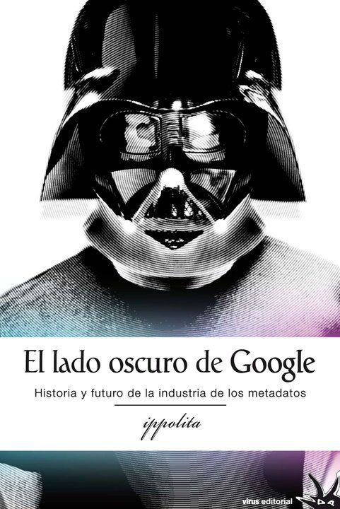 lado oscuro google OpenLibra - El lado oscuro de Google - Ippolita