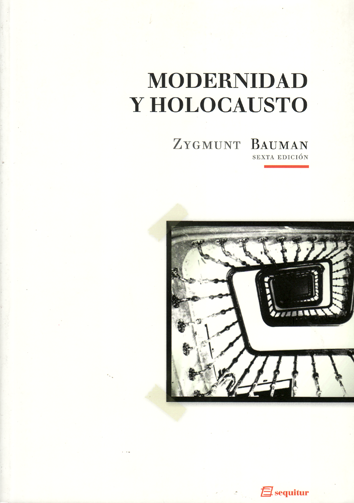 modernidad y holocausto - Modernidad y Holocausto - Zygmunt Bauman