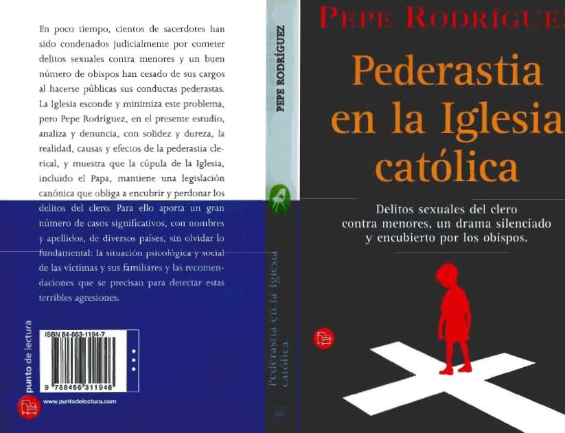pedrastia - Pederastia en la Iglesia católica (Delitos sexuales del clero contra menores, un drama silenciado y encubierto por los obispos)  - Pepe Rodriguez