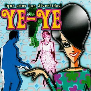 yeye 1 - Yeye ¡Que años tan divertidos! VA